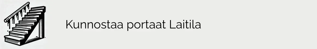 Kunnostaa portaat Laitila